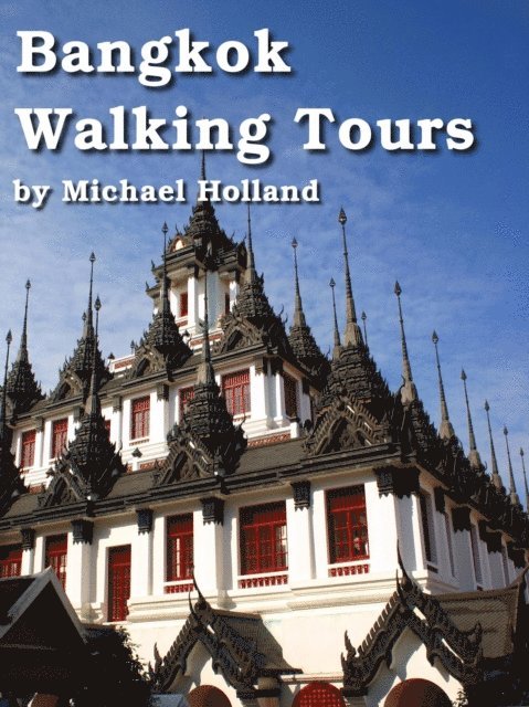 Michael Holland - Bangkok Walking Tours, E-bok