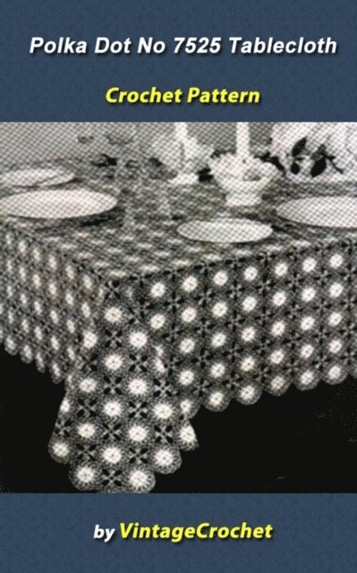 Polka Dots No.7525 TableclothCrochet Pattern
