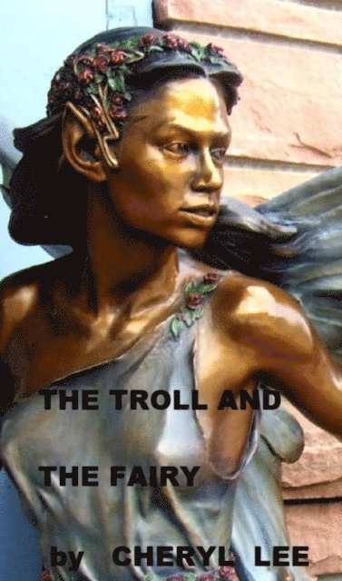 Cheryl Lee - Troll and The Fairy, E-bok