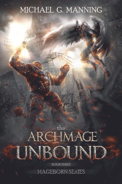 Michael G. Manning - Mageborn: The Archmage Unbound, E-bok
