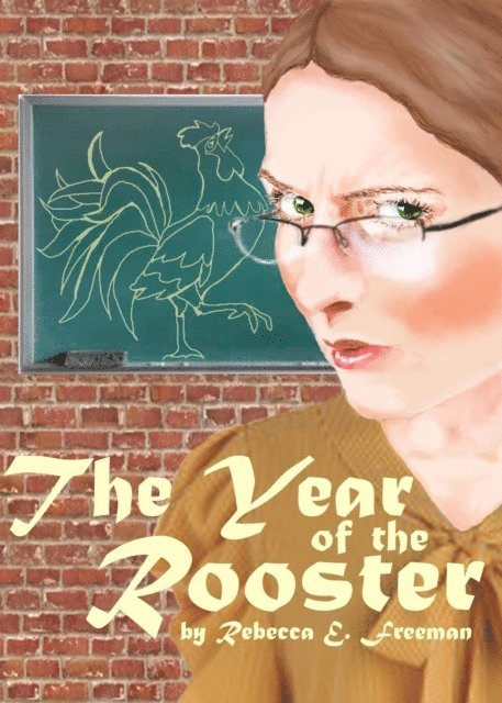 Rebecca Freeman - Year of the Rooster, E-bok