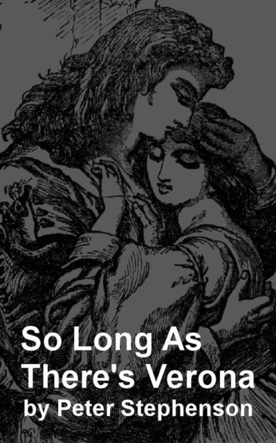 Peter Stephenson - So Long As There's Verona, E-bok
