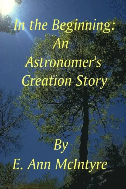 E. Ann McIntyre - In The Beginning An Astronomer's Creation Story, E-bok. Tillgänglighet: Lägg i varukorg