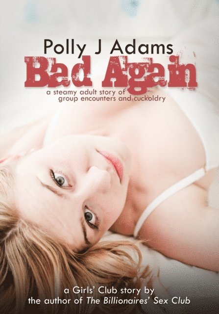 Polly J Adams - Bad Again (an explicit adult story of double penetration), E-bok