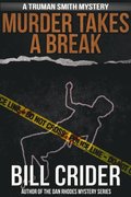 Murder Takes a Break: A Truman Smith Mystery