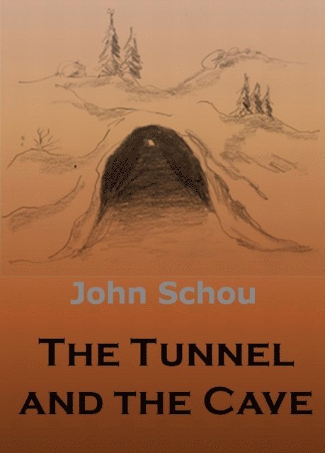 John Schou - Tunnel and the Cave, E-bok
