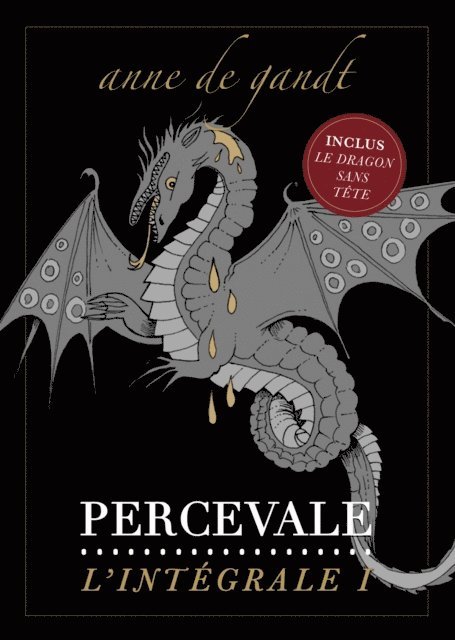 Anne de Gandt - Percevale: L'Integrale I, E-bok