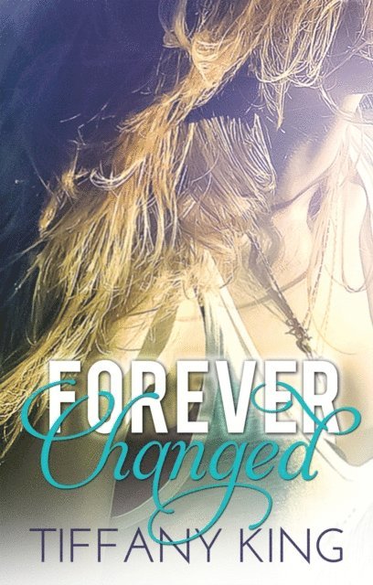 Tiffany King - Forever Changed, E-bok