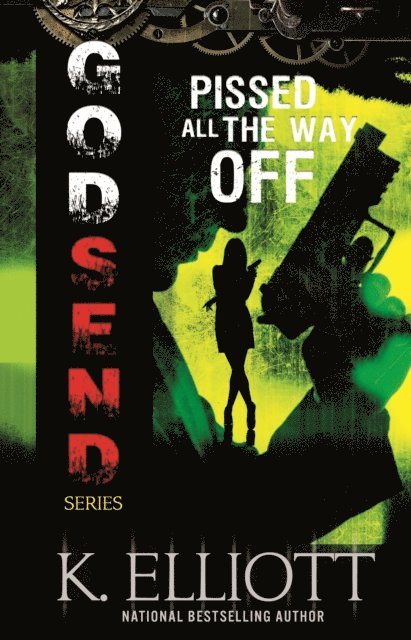K Elliott - Godsend 3: Pissed All The Way Off, E-bok