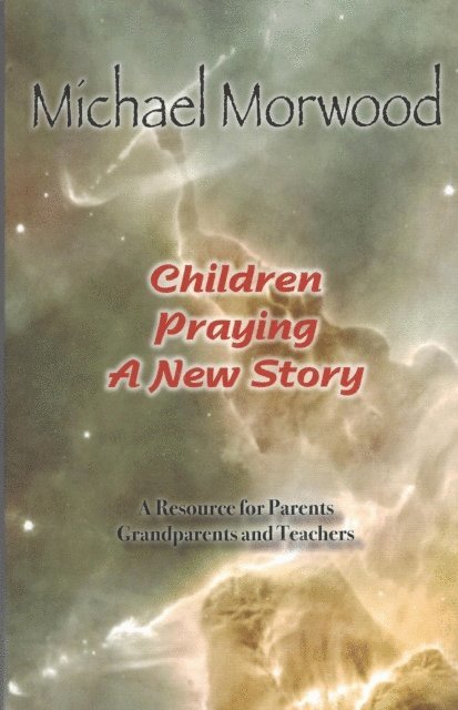 Michael Morwood - Children Praying a New Story, E-bok