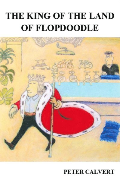 Peter Calvert - King of the Land of Flopdoodle, E-bok