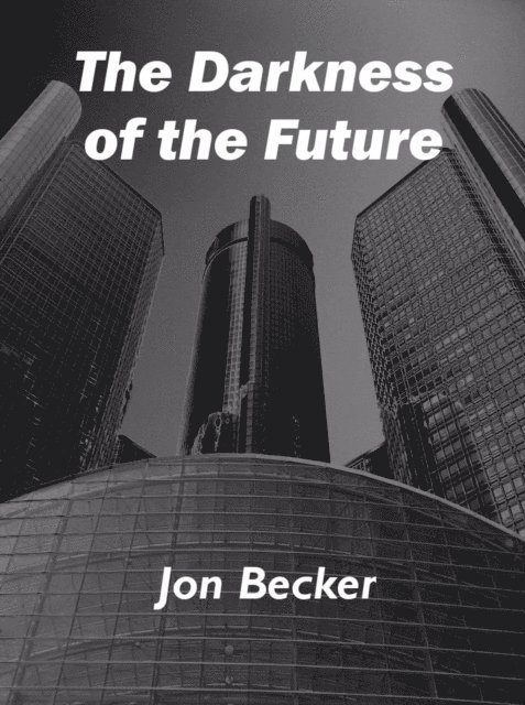 Jon Becker - Darkness of the Future, E-bok