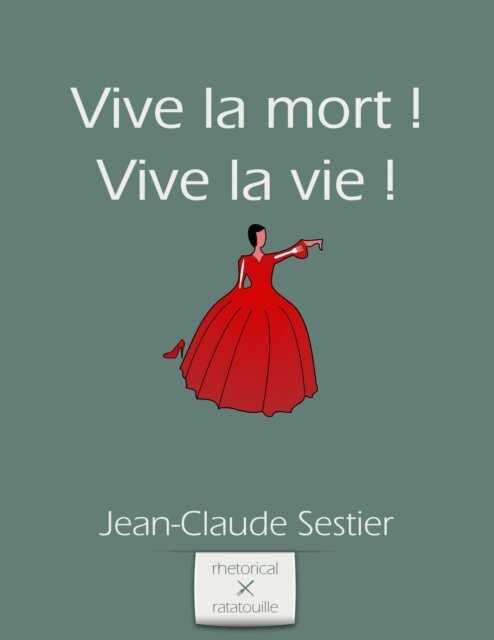 Jean-Claude Sestier - Vive la Mort ! Vive la Vie !, E-bok