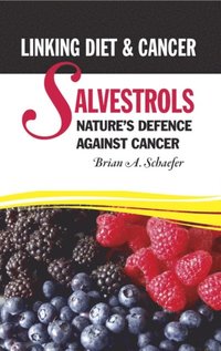 Salvestrols. Nature's defence against cancer: Linking diet and cancer