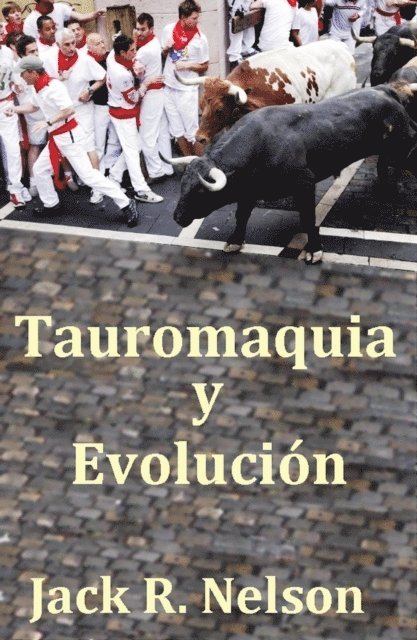 Jack Nelson - Tauromaquia y La Evolucion, E-bok
