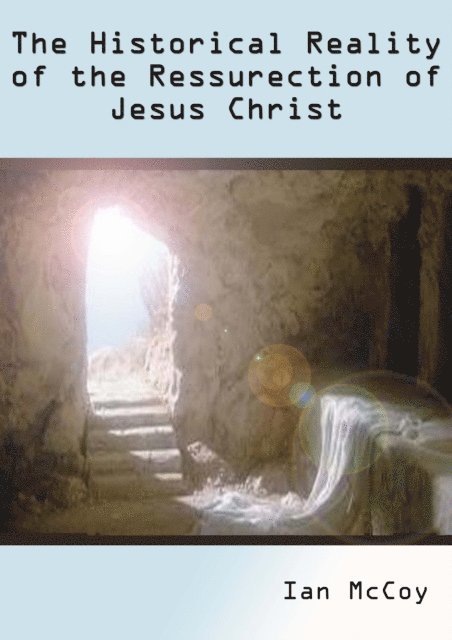 Ian McCoy - Historical Reality of the Resurrection of Jesus Christ, E-bok. Tillgänglighet: Lägg i varukorg