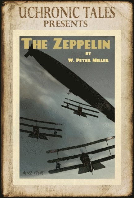 W. Peter Miller - Uchronic Tales: The Zeppelin, E-bok