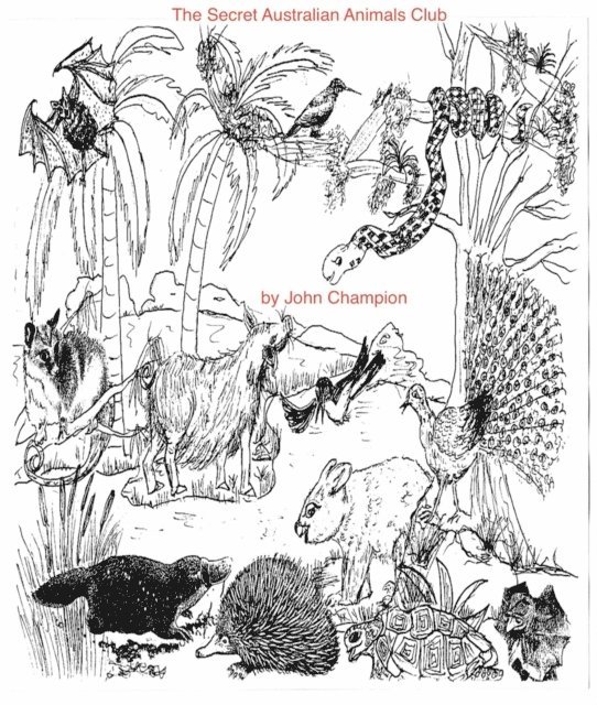 John Champion - Secret Australian Animals Club, E-bok