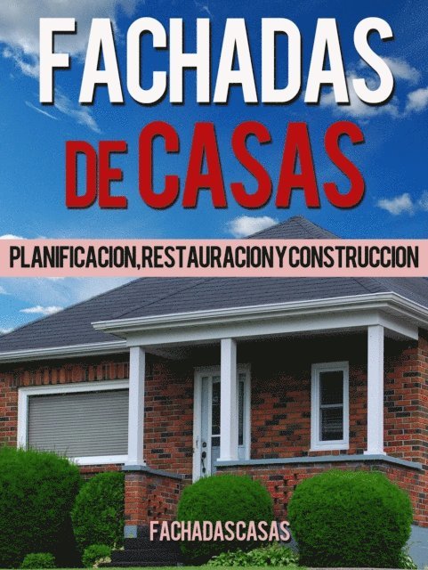 Fachadas de Casas - Planificacion, restauracion y construccion