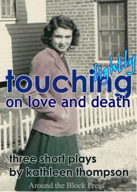 Kathleen Thompson - Touching Lightly on Love and Death, E-bok