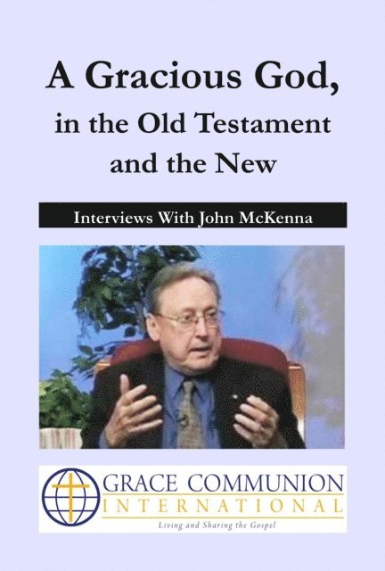 John McKenna - Gracious God, in the Old Testament and the New: Interviews With John McKenna, E-bok