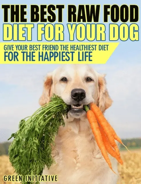 Green Initiatives - Raw Dog Food Diet Guide - A Healthier & Happier Life for Your Best Friend, E-bok. Tillgänglighet: Lägg i varukorg