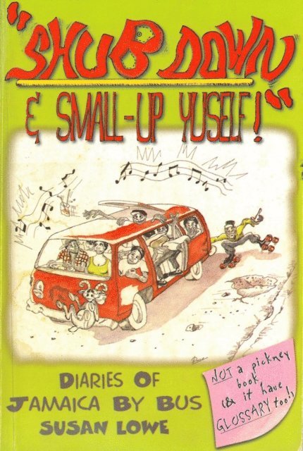 Susan Lowe - Shub Down & Small-up Yuself!  Diaries of Jamaica by Bus, E-bok