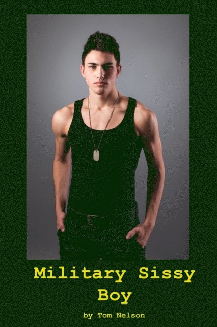 Tom Nelson - Military Sissy Boy, E-bok