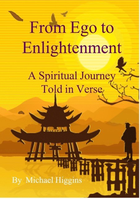 Michael Higgins - From Ego to Enlightenment. A Spiritual Journey Told in Verse, E-bok