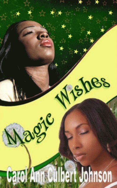 Carol Ann Culbert Johnson - Magic Wishes (Short Story), E-bok