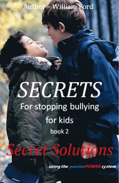 William Ford - Secret for Stopping Bullying -  Book 2 -  Secret Solutions, E-bok