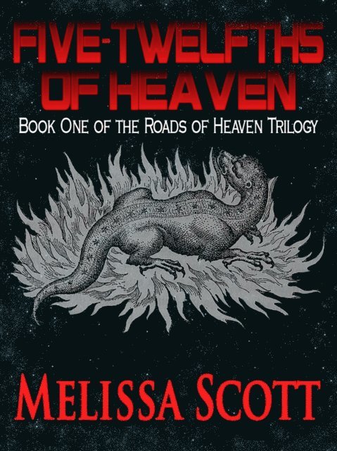 Melissa Scott - Five-Twelfths of Heaven - Book One of the Roads of Heaven, E-bok