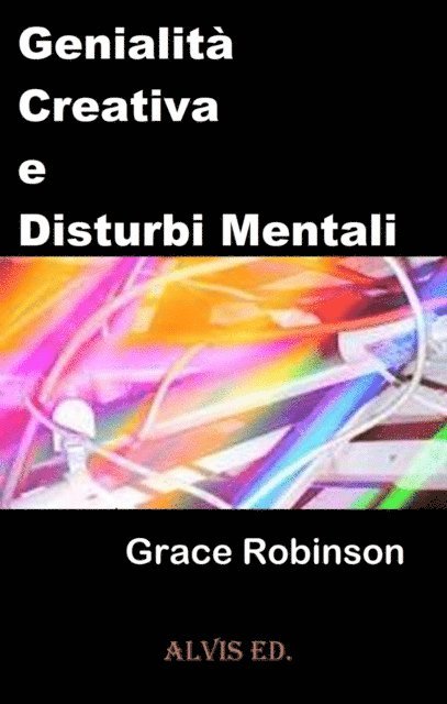 Grace Robinson - Genialita Creativa e Disturbi Mentali, E-bok
