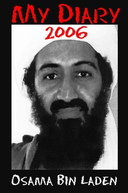 David Craig - MY DIARY 2006 Osama bin Laden, E-bok