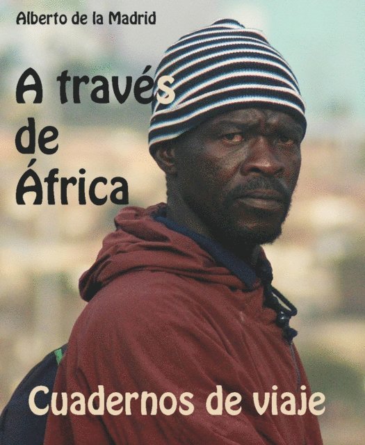 Alberto de la Madrid - Cuadernos de viaje. A traves de Africa, E-bok