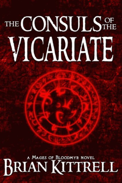 Consuls of the Vicariate: A Mages of Bloodmyr Novel: Book #2