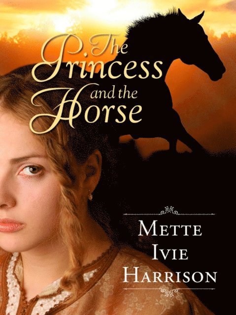 Mette Ivie Harrison - Princess and the Horse, E-bok