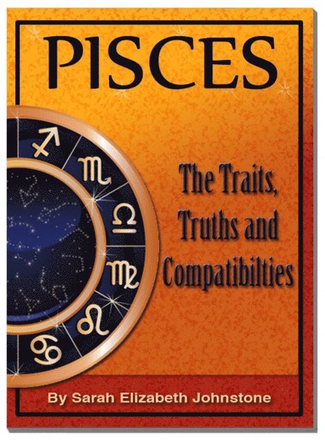 Sarah Johnstone - Pisces - Pisces Star Sign Traits, Truths and Love Compatibility, E-bok. Tillgänglighet: Lägg i varukorg