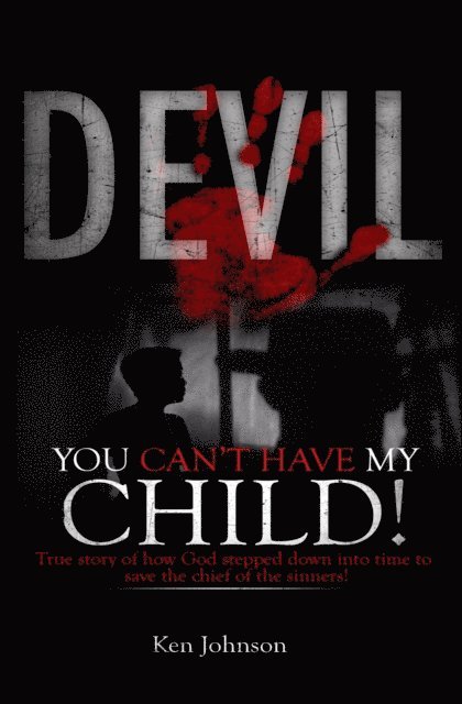 Ken Johnson - Devil You Can't Have My Child!, E-bok