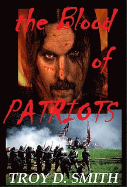 Troy D. Smith - Blood of Patriots, E-bok