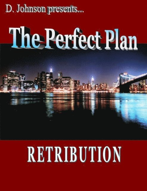 D Johnson - Perfect Plan - Retribution, E-bok