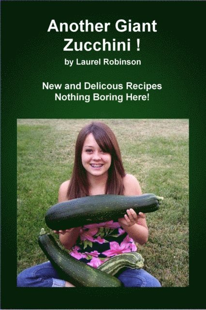 Laurel Robinson - Another Giant Zucchini!, E-bok