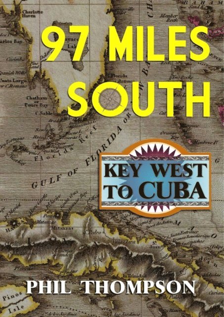Phil Thompson - 97 Miles South-Key West to Cuba, E-bok