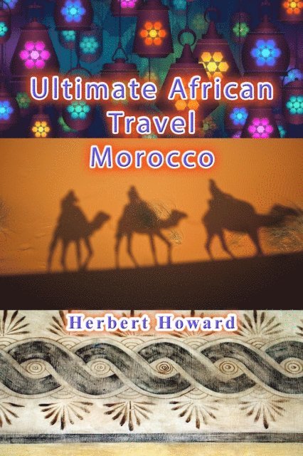 Herbert Howard - Ultimate African Travel - Morocco, E-bok. Tillgänglighet: Lägg i varukorg