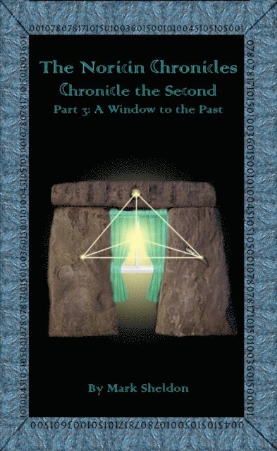 Mark Sheldon - Noricin Chronicles: A Window to the Past, E-bok