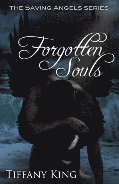 Tiffany King - Forgotten Souls (The Saving Angels book 2), E-bok
