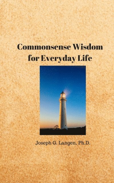 Joseph Langen - Commonsense Wisdom for Everyday Life, E-bok. Tillgänglighet: Lägg i varukorg