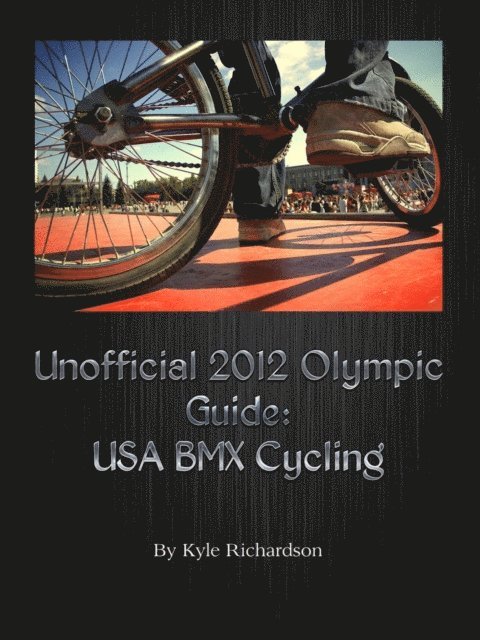 Unofficial 2012 Olympic Guides: USA BMX Cycling