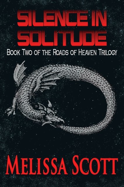 Melissa Scott - Silence in Solitude - Book II of the Roads of Heaven, E-bok