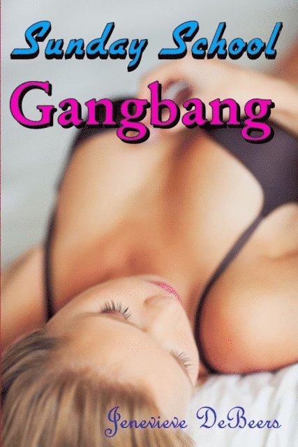 Jenevieve DeBeers - Sunday School Gangbang, E-bok. Tillgänglighet: Lägg i varukorg